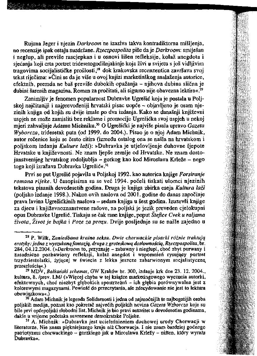 Rujana Jeger i njezin Darkroom ne izaziya takva kontradiktoma misljenja, no recenzije ipak ostaju suzdrżane.