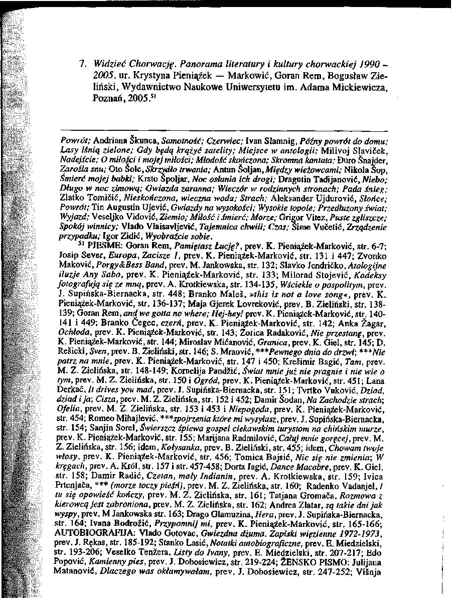 7. Widzieć Chorwację. Panorama literatury i kultury chorwackiej 1990-2005, ur. Krystyna Pieniążek Markowie, Goran Rem, Bogusław Zieliński, Wydawnictwo Naukowe Uniwersytetu im.