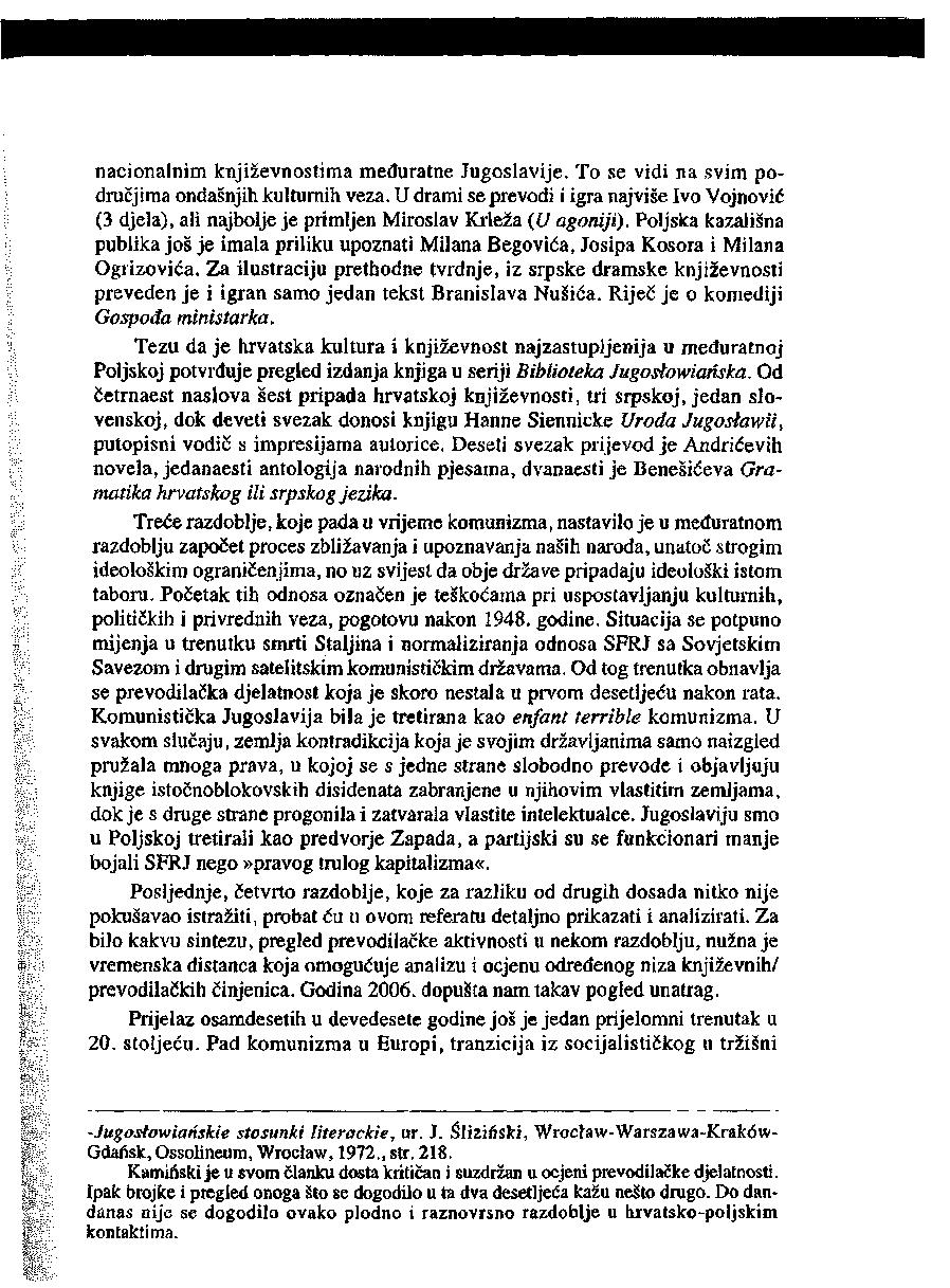 nacionalnim knjiźevnostima meduratne Jugoslavije. To se vidi na svim podrucjima ondaśnjih kultumih veza.