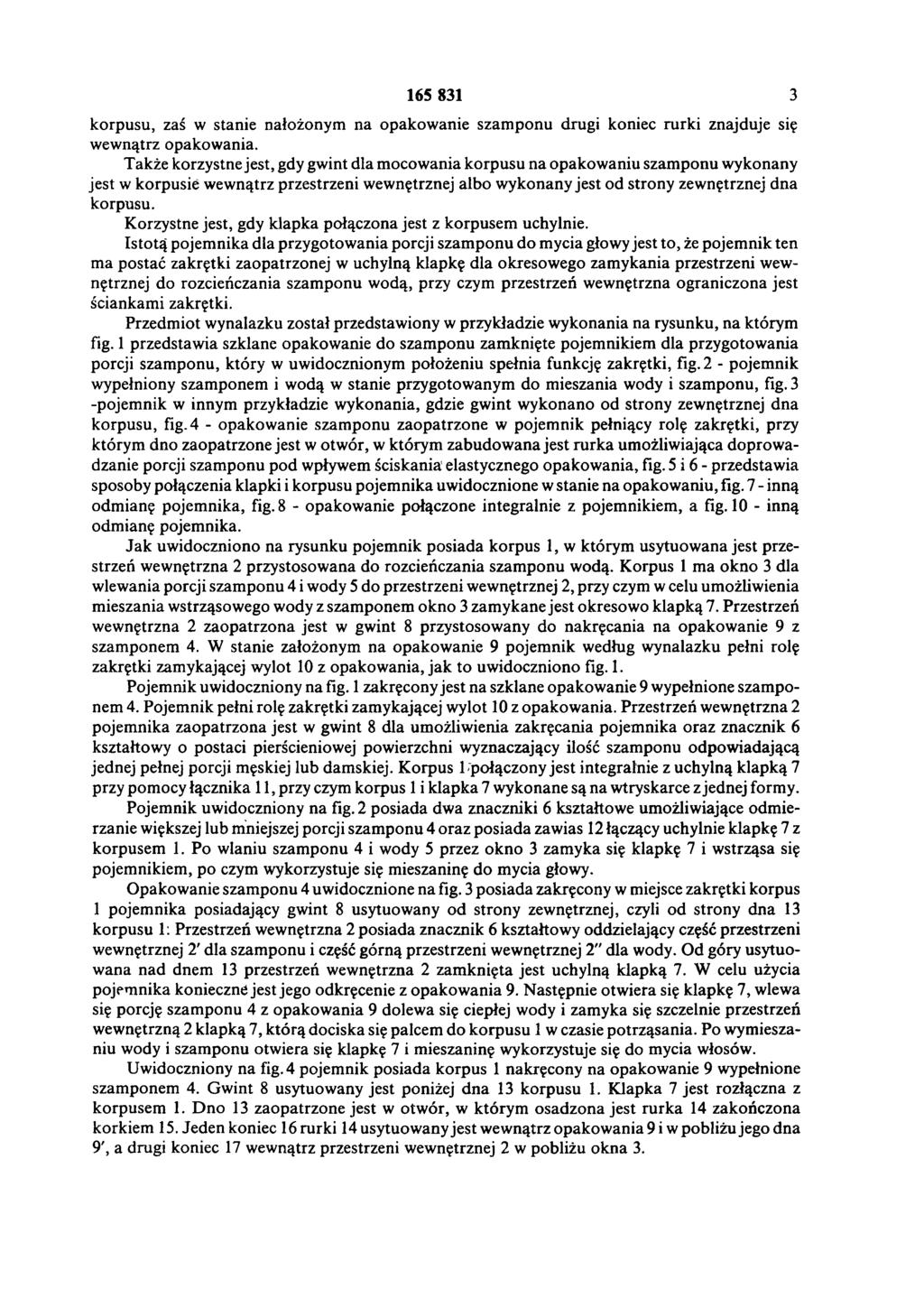 165 831 3 korpusu, zaś w stanie nałożonym na opakowanie szamponu drugi koniec rurki znajduje się wewnątrz opakowania.