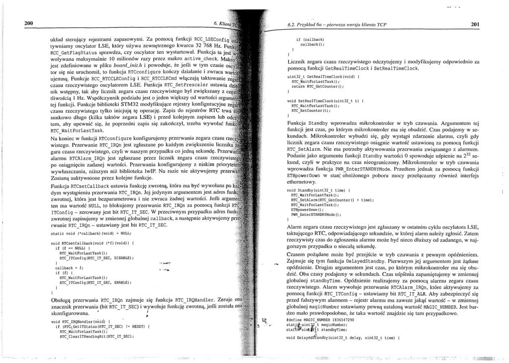 6.2. Przykład 6a - pierwsza wersja klienta TCP 201 układ sterujący rejestrami zapasowymi. Za pom ocą funkcji RCC_LSEConfig* tyw niam y oscylator LSE, który używ a zewnętrznego kwarcu 32 768 Hz.