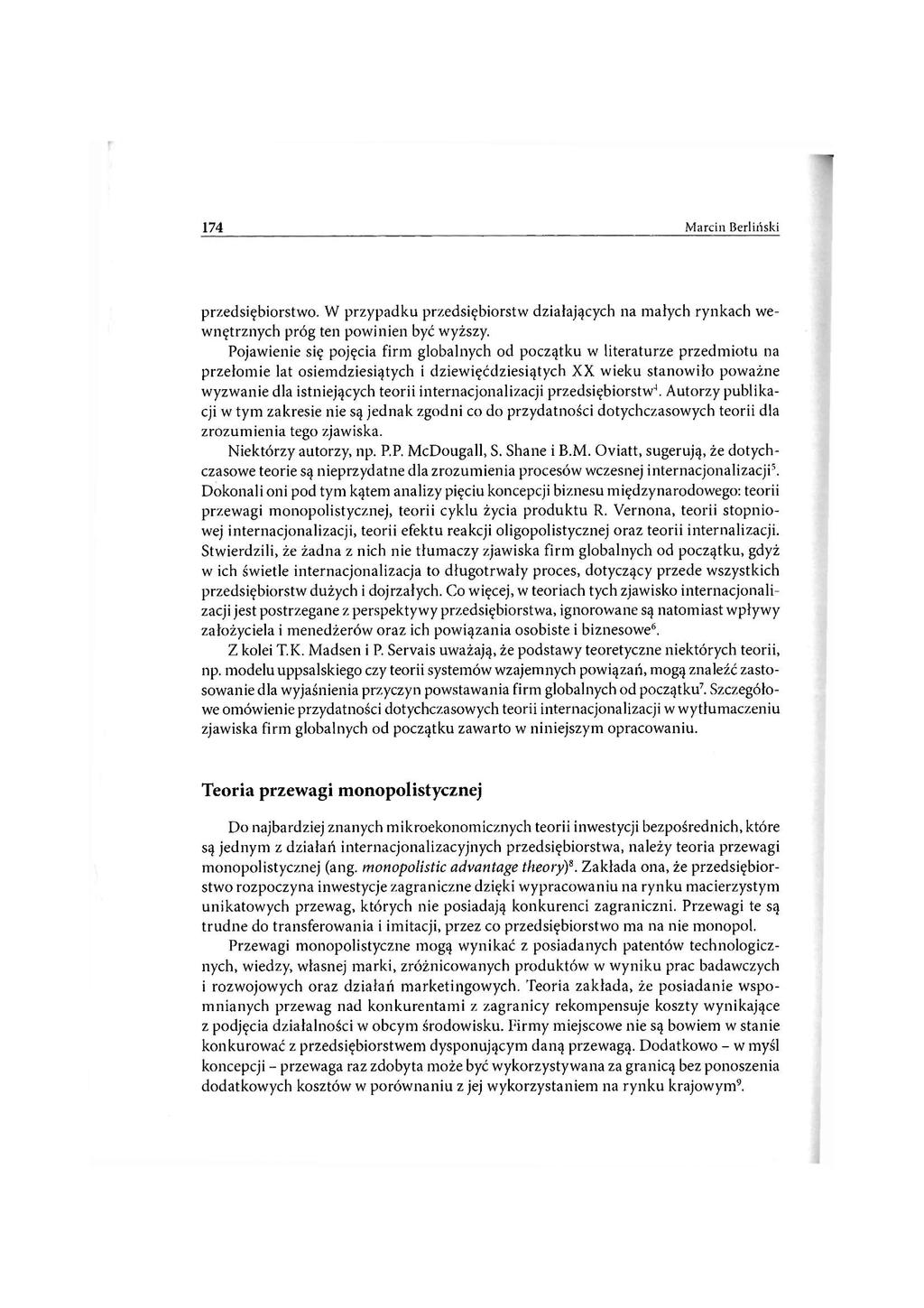 174 Marcin Berliński przedsiębiorstwo. W przypadku przedsiębiorstw działających na małych rynkach wewnętrznych próg ten powinien być wyższy.