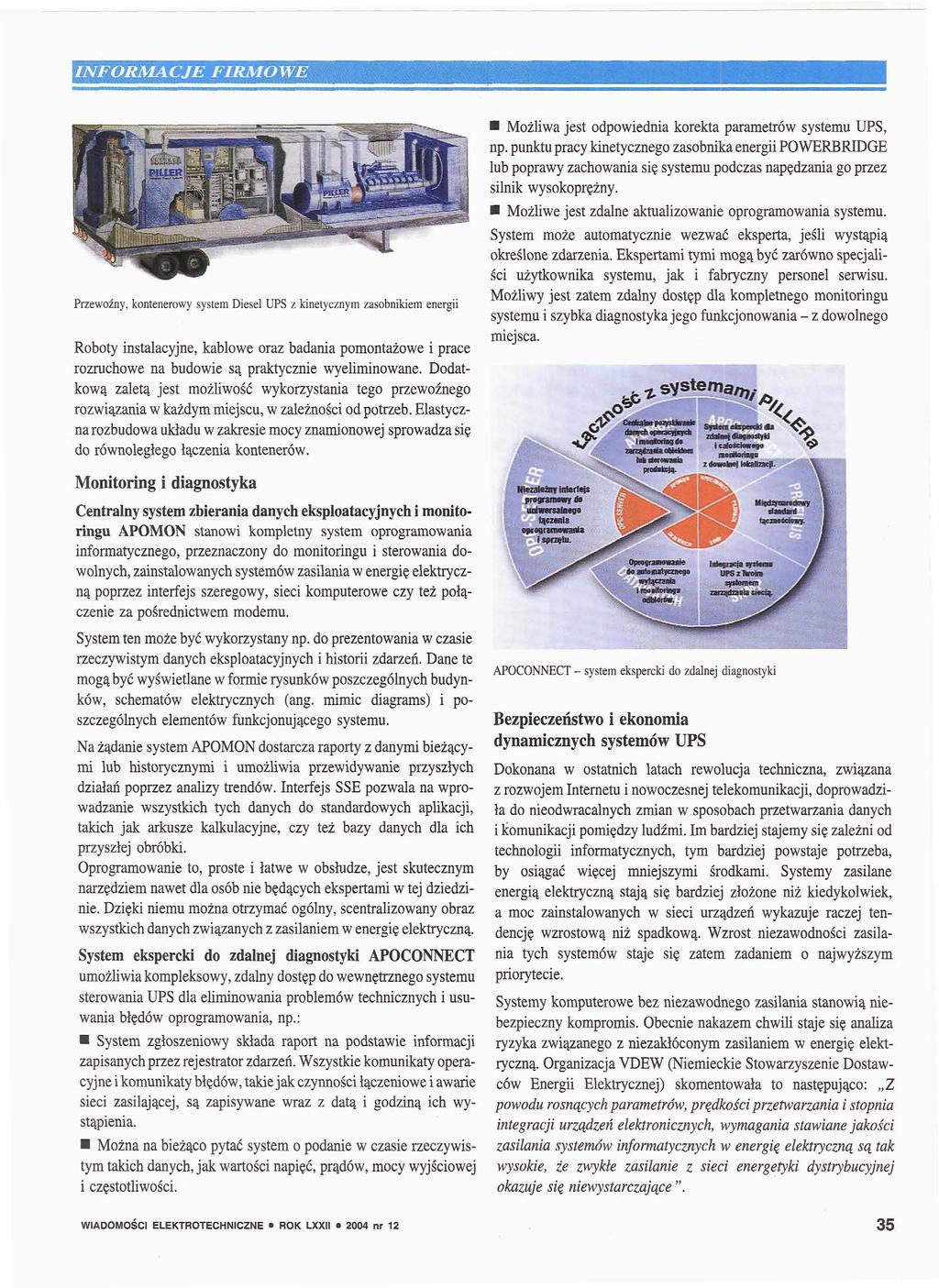 Przewoźny, kontenerowy system Diesel UPS z kinetycznym zasobnikiem energii Roboty instalacyjne, kablowe oraz badania pomontażowe i prace rozruchowe na budowie są praktycznie wyeliminowane.