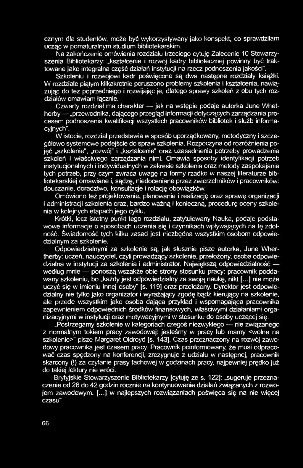 na rzecz podnoszenia jakości. Szkoleniu i rozwojowi kadr poświęcone są dwa następne rozdziały książki.