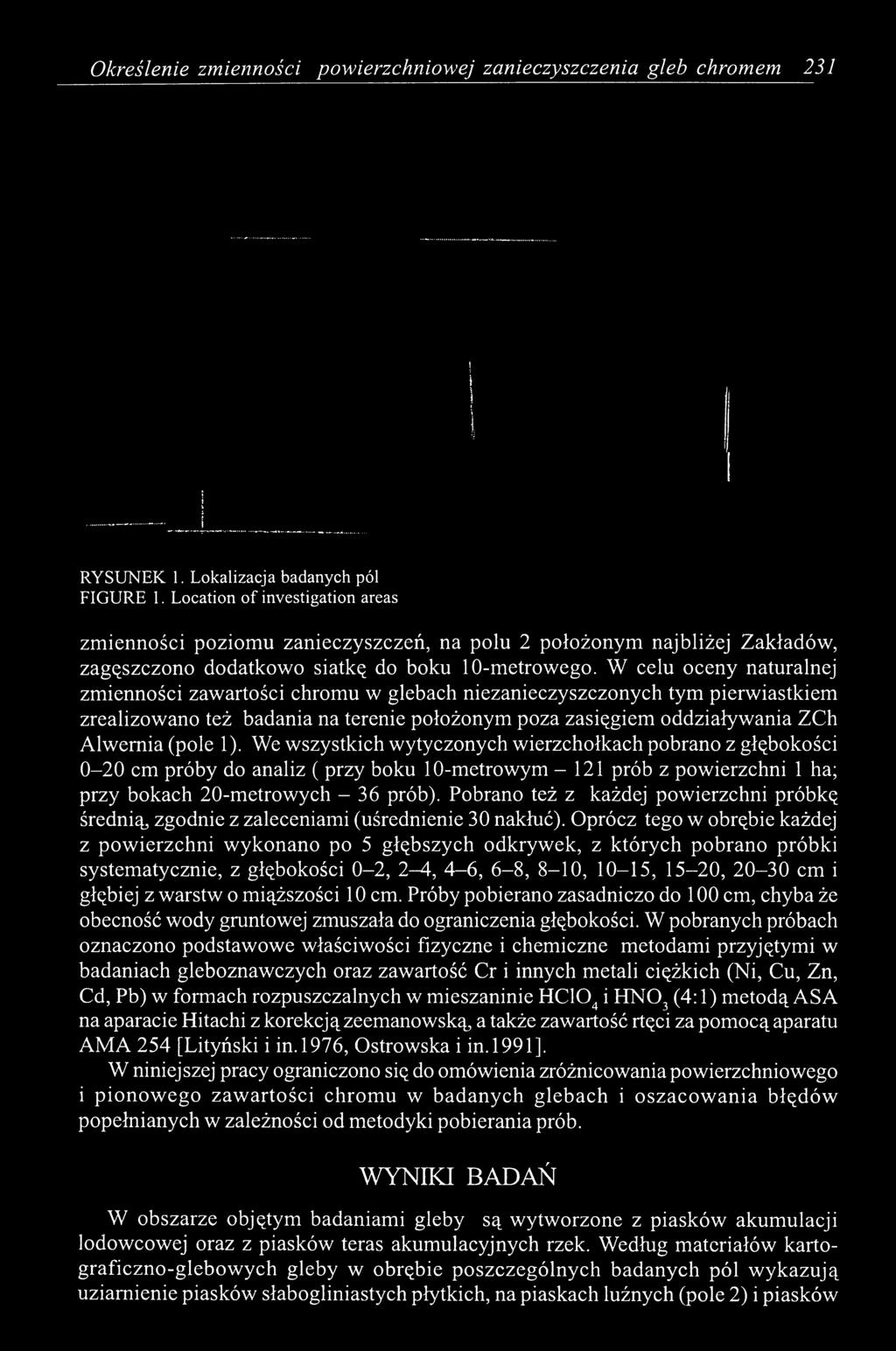 W celu oceny naturalnej zmienności zawartości chromu w glebach niezanieczyszczonych tym pierwiastkiem zrealizowano też badania na terenie położonym poza zasięgiem oddziaływania ZCh Alwernia (pole 1).