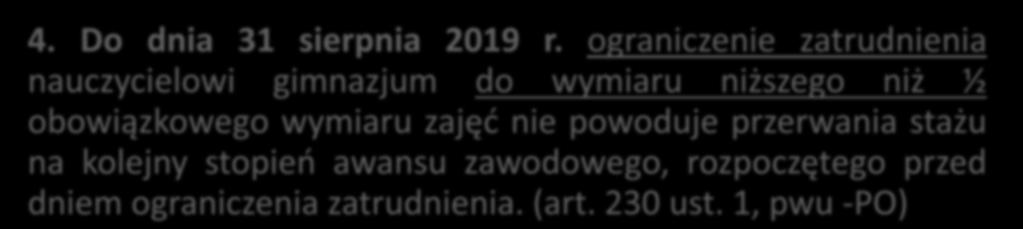 Nauczyciele: staż/awans zawodowy W okresie do dnia 31 sierpnia 2019 r.: 4. Do dnia 31 sierpnia 2019 r.