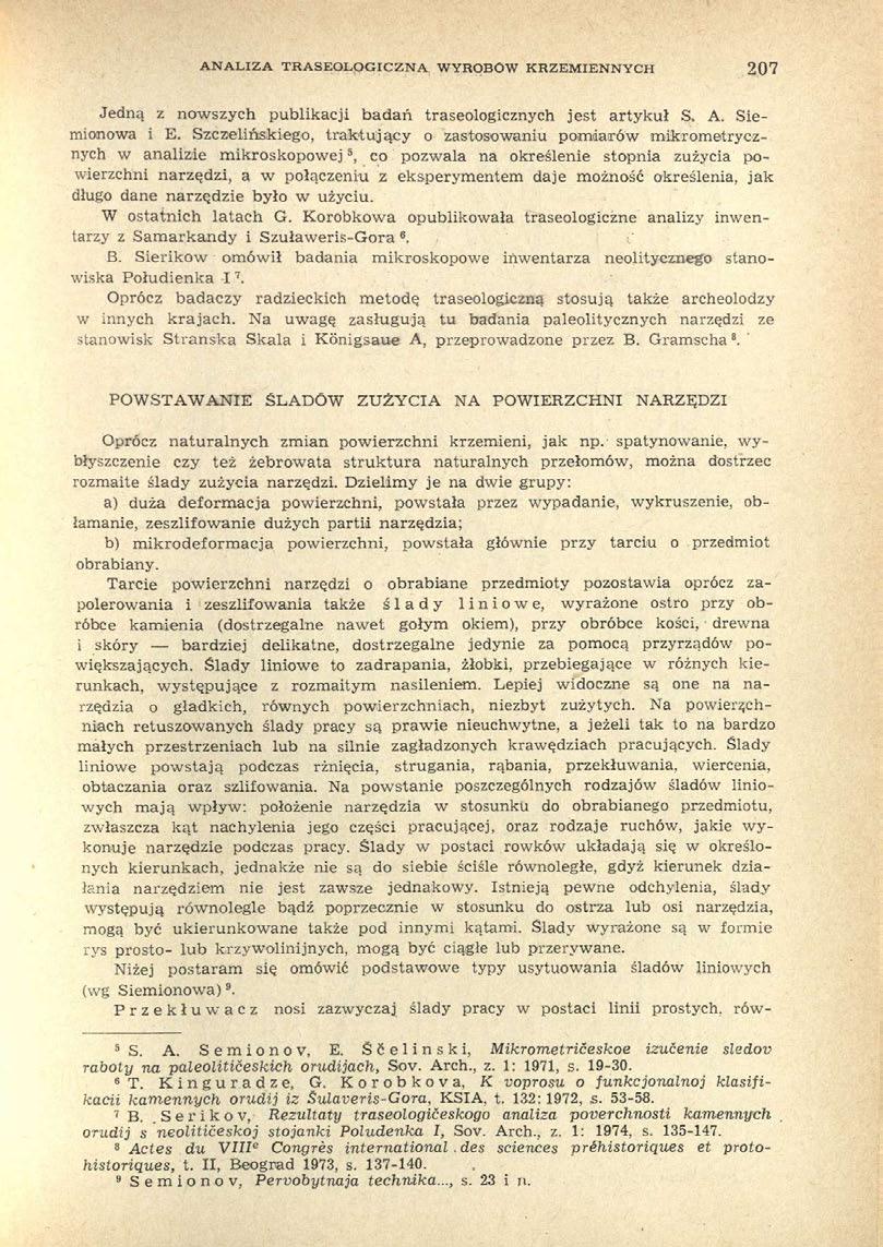 ANALIZA TRASEOLOGICZNA WYROBÓW KRZEMIENNYCH 207 Jedną z nowszych publikacji badań traseologicznych jest artykuł S, A. Siemionowa i E.