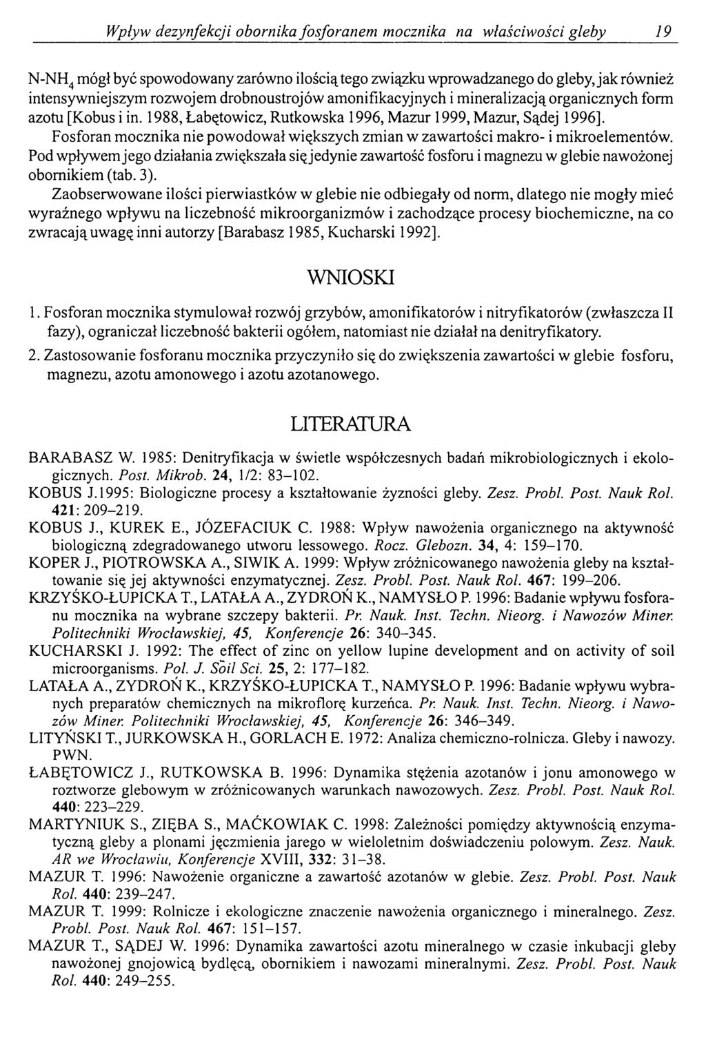 Wpływ dezynfekcji obornika fosforanem mocznika na właściwości gleby 19 N-NH4 mógł być spowodowany zarówno ilościątego związku wprowadzanego do gleby, jak również intensywniejszym rozwojem