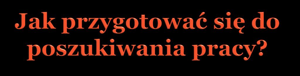 - zastanowić się nad przyszłą karierą zawodową - określenie pracodawców i stanowisk pracy odpowiadających naszym oczekiwaniom -