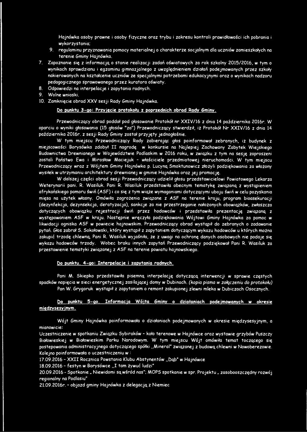 Zapoznanie się z informacją o stanie realizacji zadań oświatowych za rok szkolny 2015/2016, w tym o wynikach sprawdzianu i egzaminu gimnazjalnego z uwzględnieniem działań podejmowanych przez szkoły