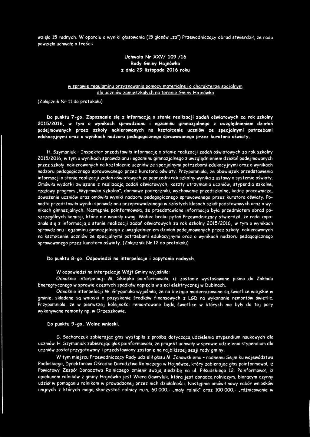 charakterze socjalnym dla uczniów zamieszkałych na terenie Gminy Hajnówka (Załącznik Nr 11 do protokołu) Do punktu 7-go.