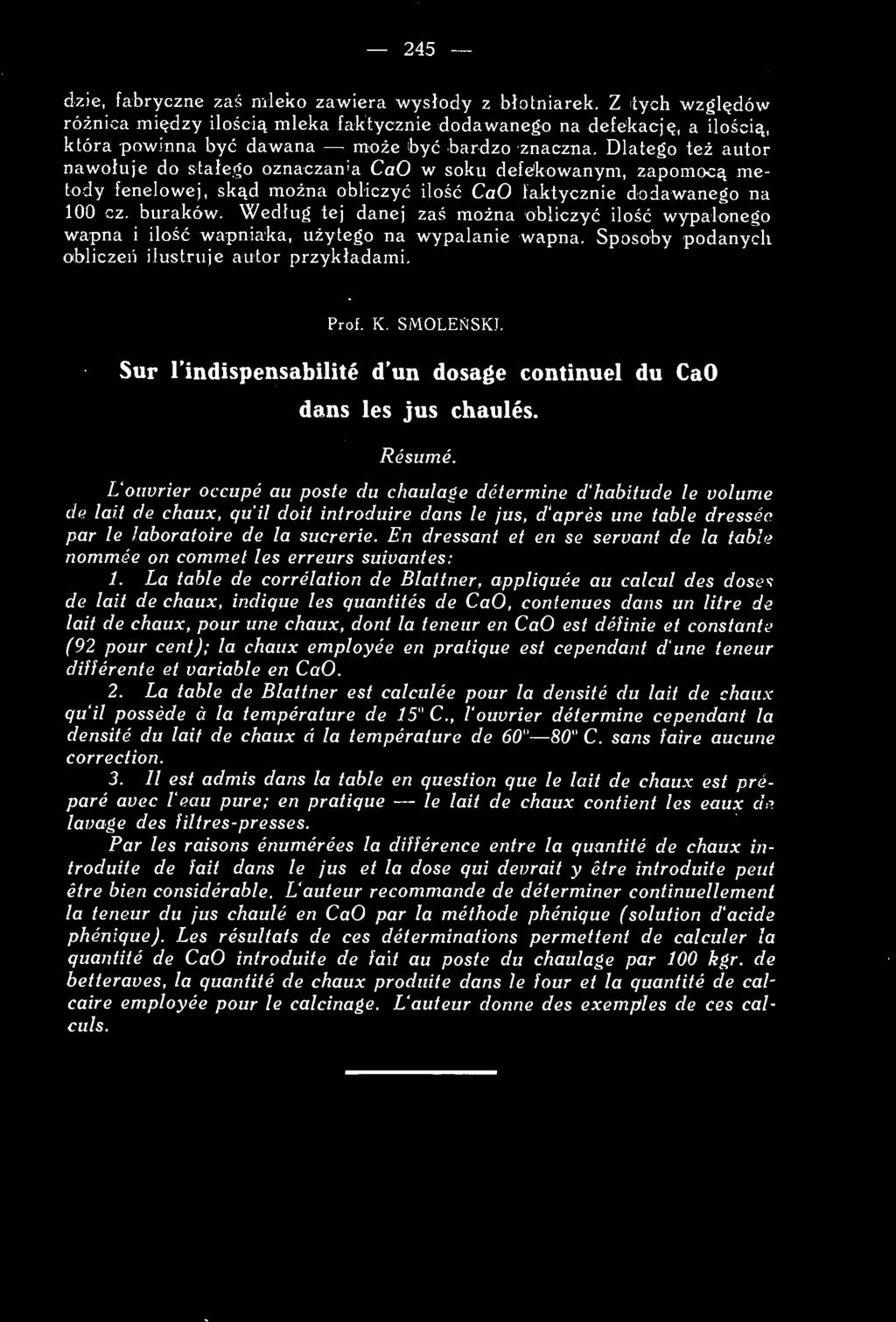 Sur l'indispensabilité d'un dosage continuel du CaO dans les jus chaulés. Résumé.