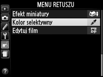 Kolor selektywny Przycisk G N menu retuszu Utwórz kopię, na której tylko wybrane odcienie będą przedstawione w kolorze. 1 Wybierz Kolor selektywny.