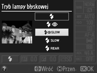 Tryb lampy błyskowej Dostępne tryby lampy błyskowej zależą od wybranego trybu fotografowania: i, k, p, n, s, w, g o 0 No Automatyczna Automatyczna+synchronizacja N Błysk wypełniający Njo