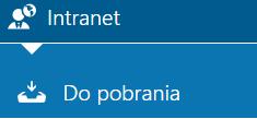 8 Intranet dokumenty do pobrania Intranet Do pobrania - to biblioteka dokumentów, które mogą być wczytane do aplikacji, a następnie udostępnione do pobierania przez pracowników.