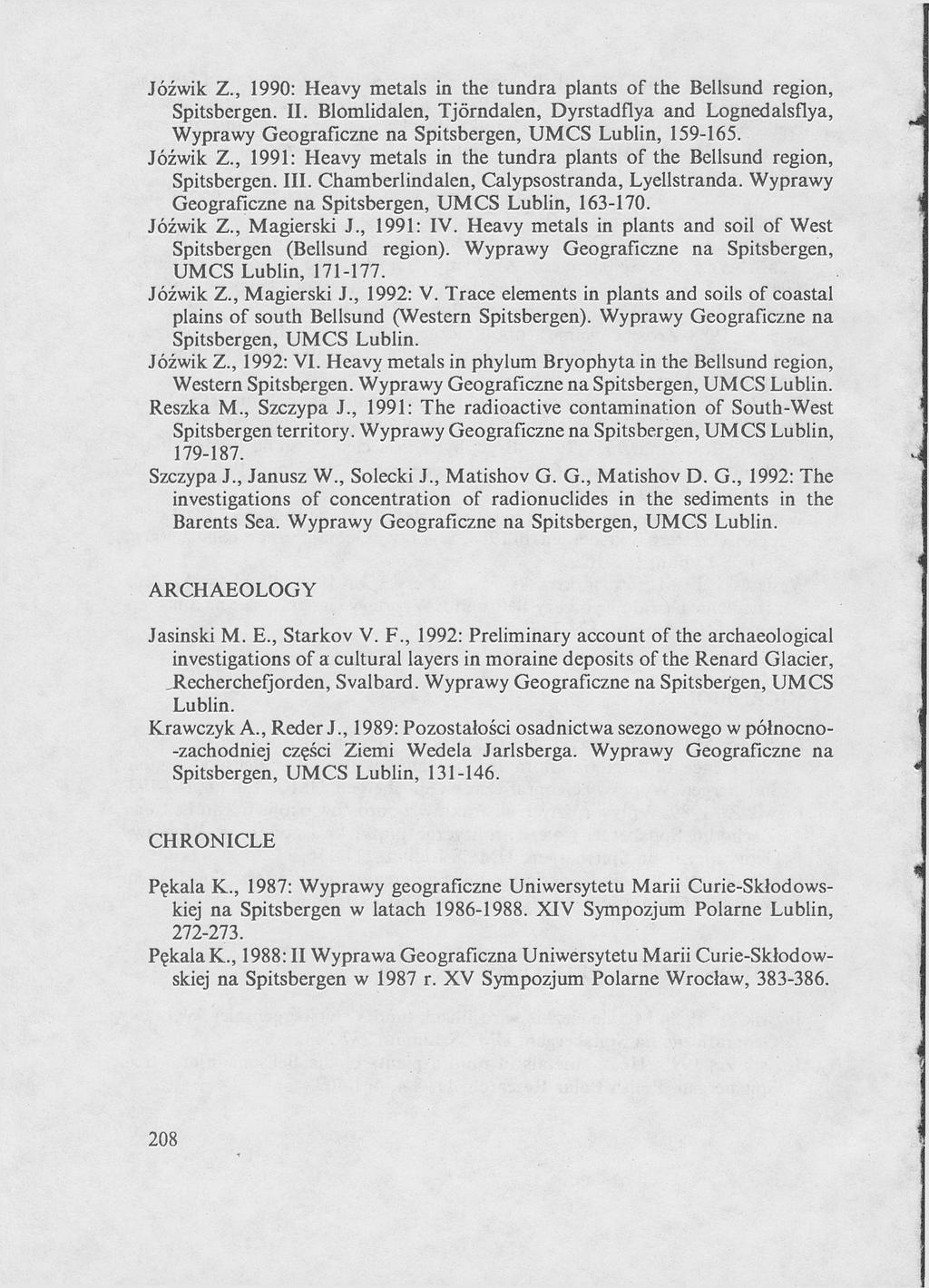 Jóźwik Z., 1990: Heavy metals in the tundra plants of the Bellsund region, Spitsbergen. П.