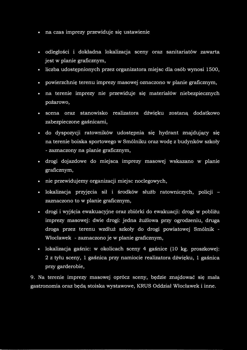 dodatkowo zabezpieczone gaśnicami, do dyspozycji ratowników udostępnia s1ę hydrant znajdujący s1ę na terenie boiska sportowego w Smólniku oraz wodę z budynków szkoły - zaznaczony na planie