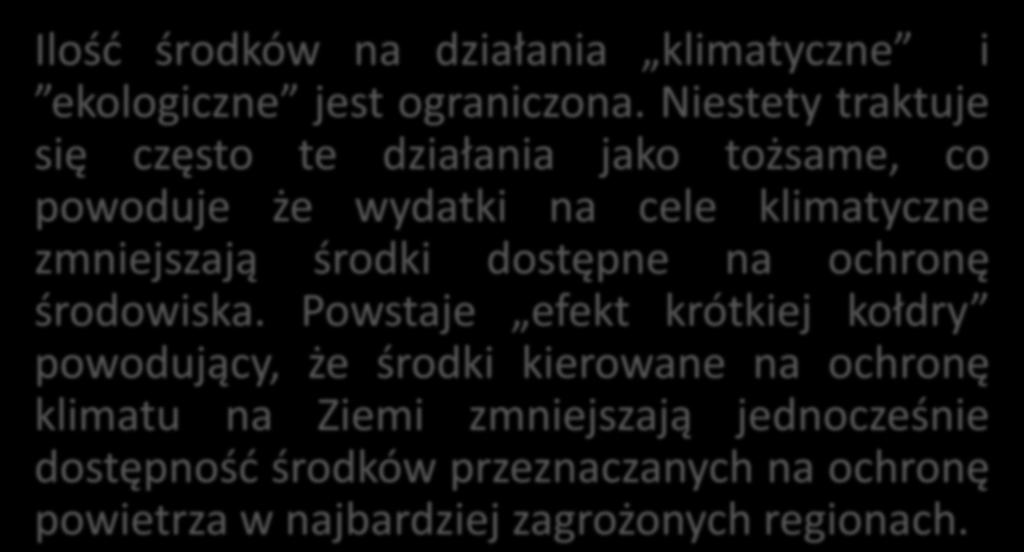 KLIMAT POWIETRZE -PIENIĄDZE Ilośd środków na działania klimatyczne i ekologiczne jest ograniczona.