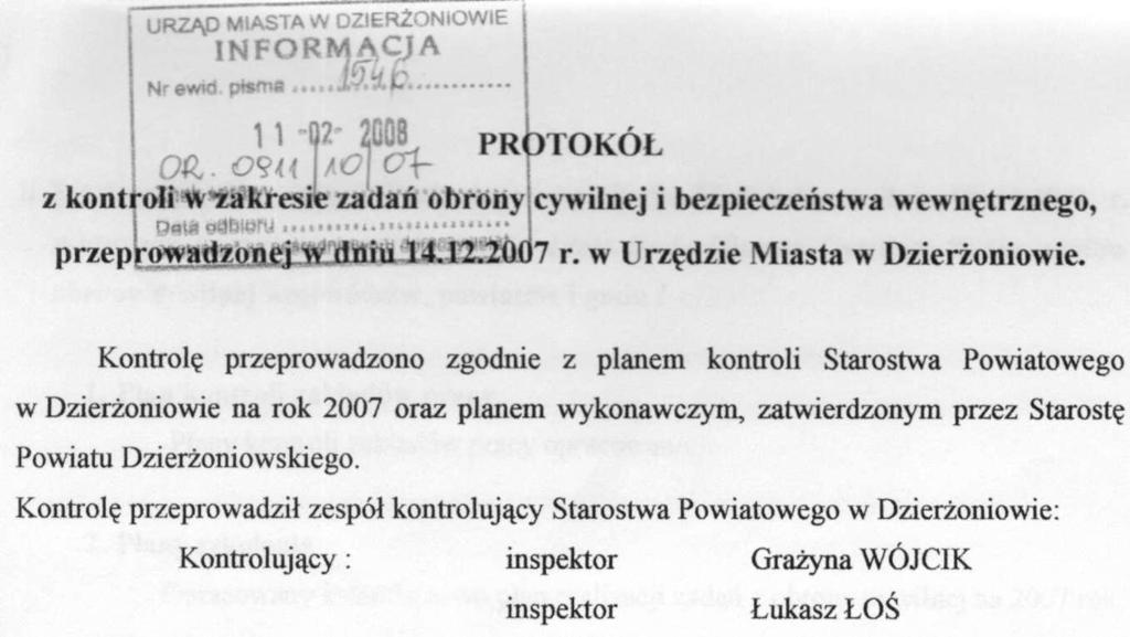 Stronę kontrolowaną reprezentował: Pan Henryk Salisz - Inspektor ds. Obrony Cywilnej i Zagrożeń Nadzwyczajnych.