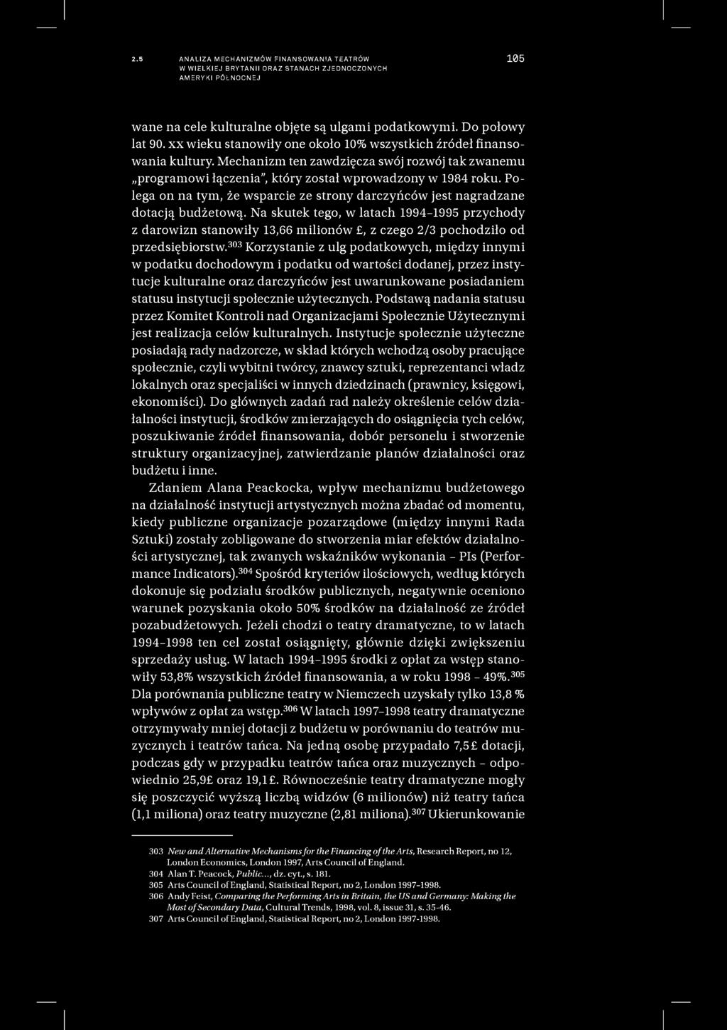 2.5 ANALIZA MECHANIZMÓW FINANSOWANIA TEATRÓW W WIELKIEJ BRYTANII ORAZ STANACH ZJEDNOCZONYCH AMERYKI PÓŁNOCNEJ 105 wane na cele kulturalne objęte są ulgami podatkowymi. Do połowy lat 90.