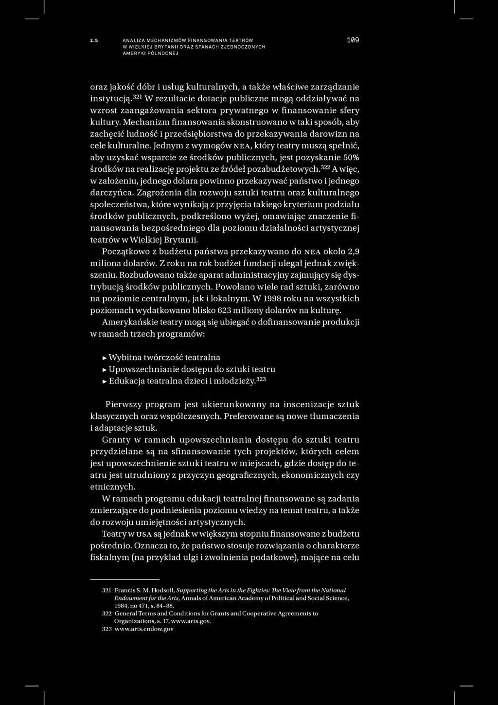 2.5 ANALIZA MECHANIZMÓW FINANSOWANIA TEATRÓW W WIELKIEJ BRYTANII ORAZ STANACH ZJEDNOCZONYCH AMERYKI PÓŁNOCNEJ 109 oraz jakość dóbr i usług kulturalnych, a także właściwe zarządzanie instytucją.