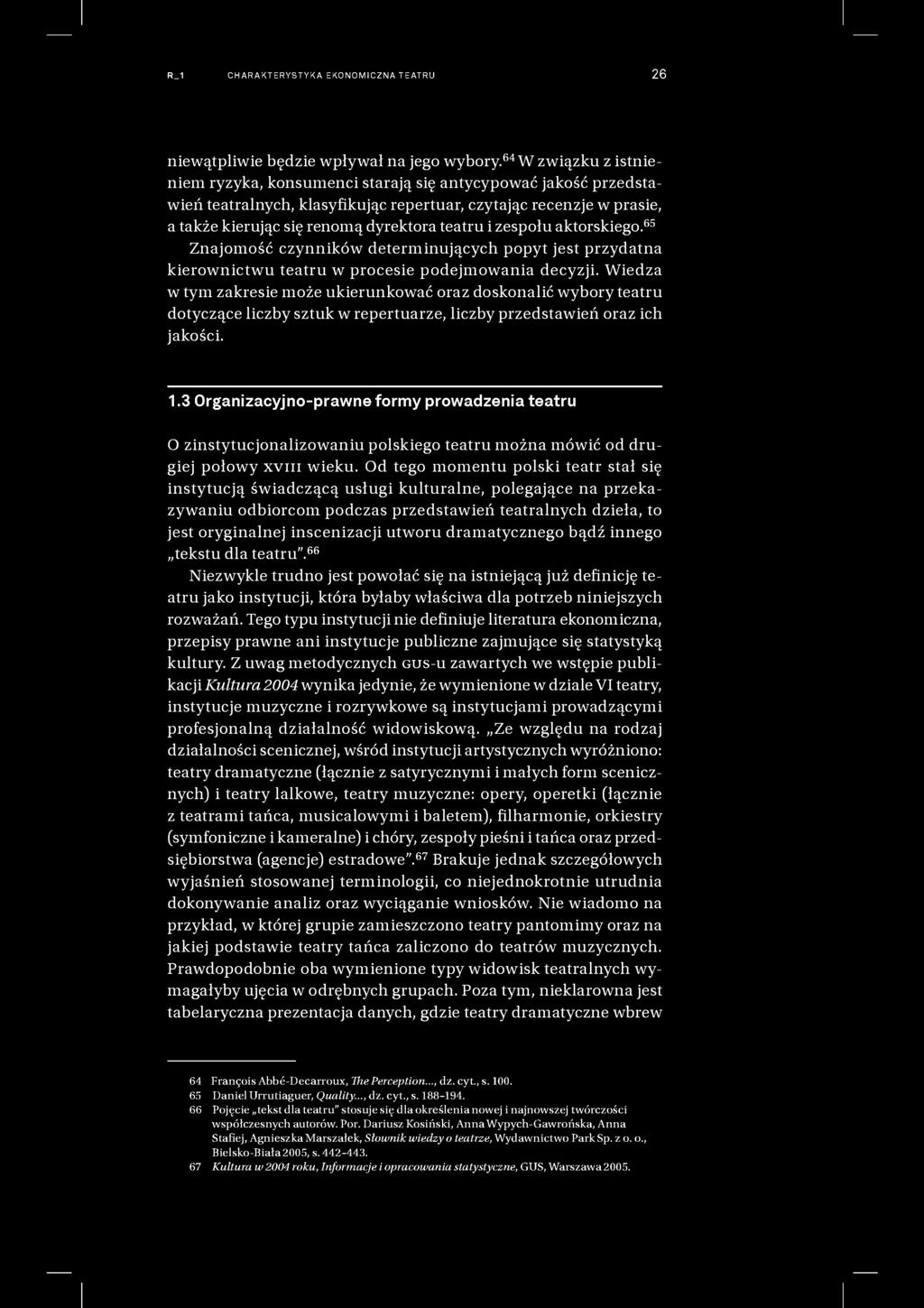 R_1 CHARAKTERYSTYKA EKONOMICZNA TEATRU 26 niewątpliwie będzie wpływał na jego wybory.