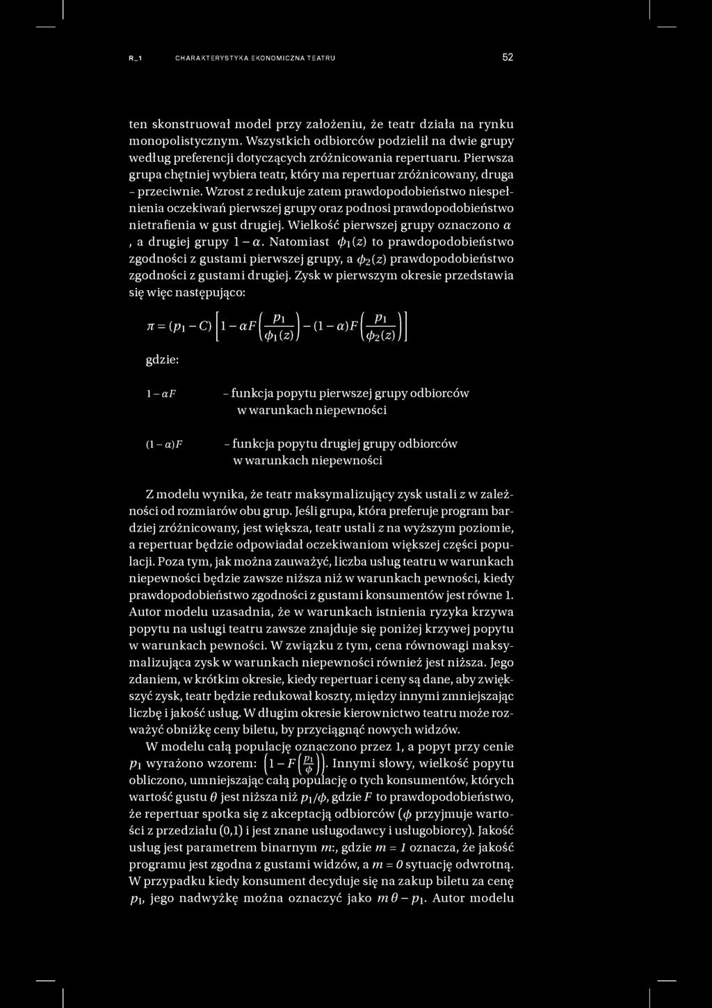 R_1 CHARAKTERYSTYKA EKONOMICZNA TEATRU 52 ten skonstruował model przy założeniu, że teatr działa na rynku monopolistycznym.