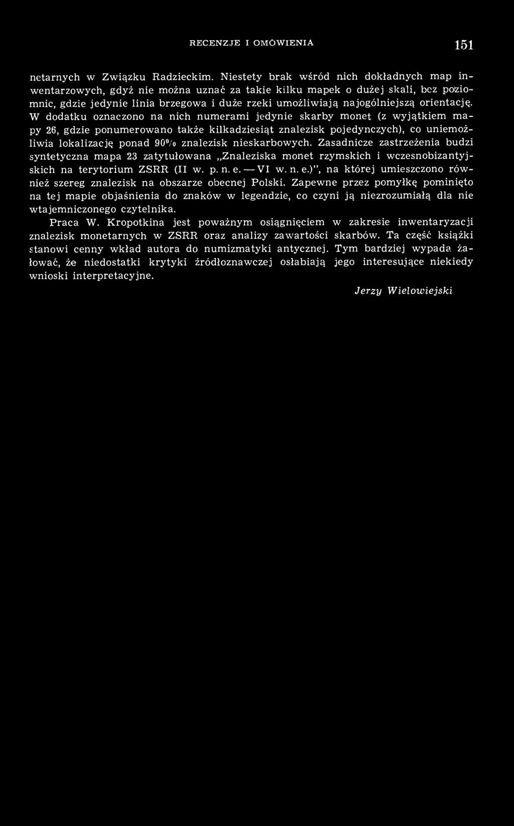 W dodatku oznaczono na nich numerami jedynie skarby monet (z wyjątkiem mapy 26, gdzie ponumerowano także kilkadziesiąt znalezisk pojedynczych), co uniemożliwia lokalizację ponad 90 /o znalezisk