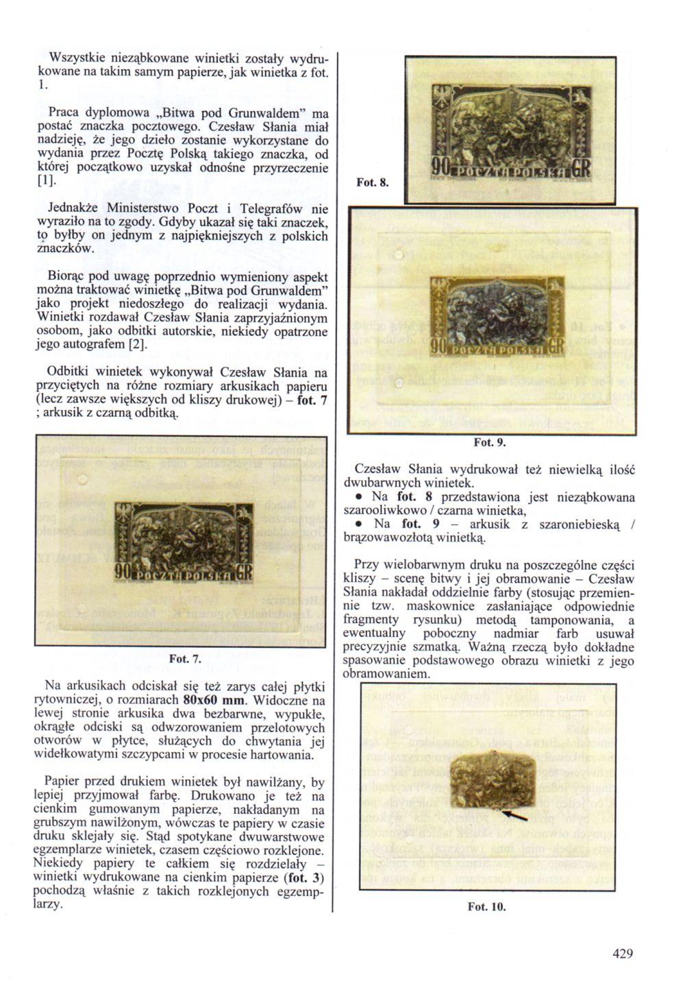 Wszystkie nieząbkowane winietki zostały wydrukowane na takim samym papierze, jak winietka z fot. I. Praca dyplomowa Bitwa pod Grunwaldem" ma postać znaczka pocztowego.