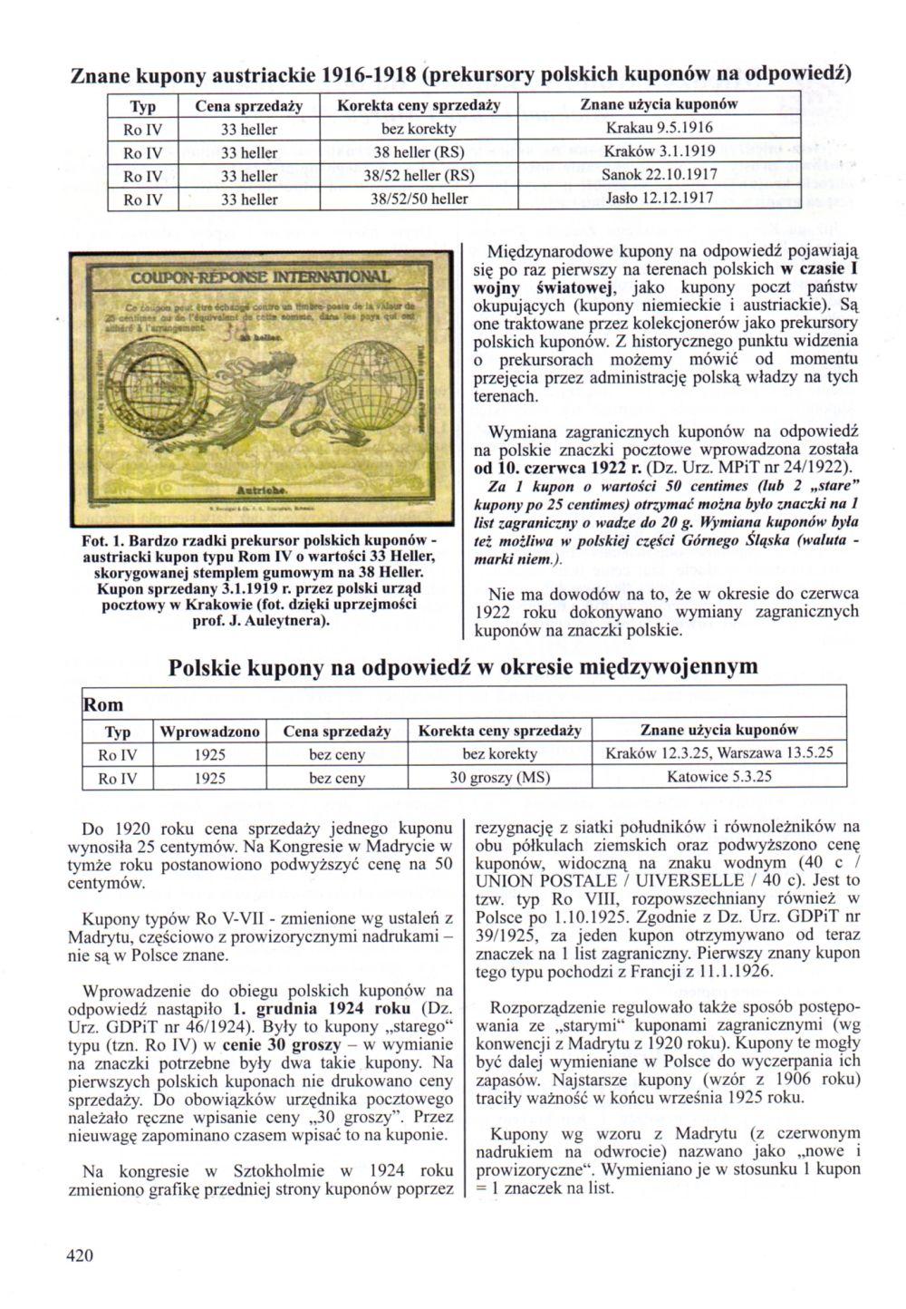 Znane kupony austriackie 1916-1918 (prekursory polskich kuponów na odpowiedź) Typ Cena sprzedaży Korekta ceny sprzedaży Znane użycia kuponów Ro IV 33 heller bez korekty Krakau 9.5.