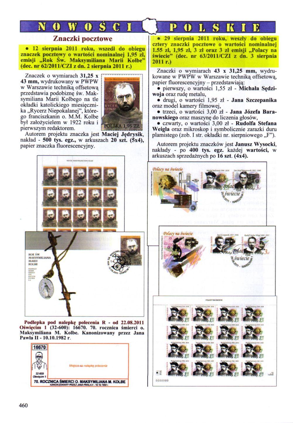 N O W O S C I Znaczki pocztowe 12 sierpnia 2011 roku, wszedł do obiegu znaczek pocztowy o wartości nominalnej 1,95 z1, emisji Rok Św. Maksymiliana Marii Kolbo" (dec. nr 62/2011/CZI z dn.