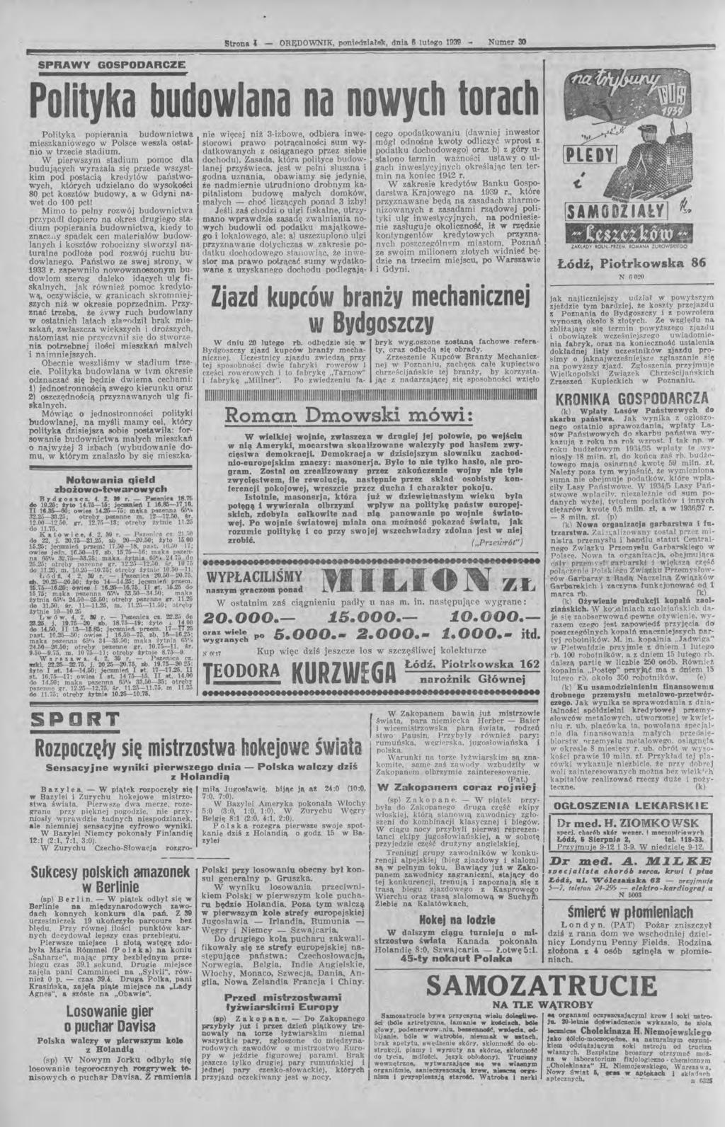 L Strona - ORĘDOWNK, ponioo'liale'k, dnia 6 lutego 1939 - Numer tł) SPRAlMY GOSPODARCZE Polityka budowlana na nowych torach Polityka popierania budownictwa mieszkaniąwego w Polsce weszła ostatnio w