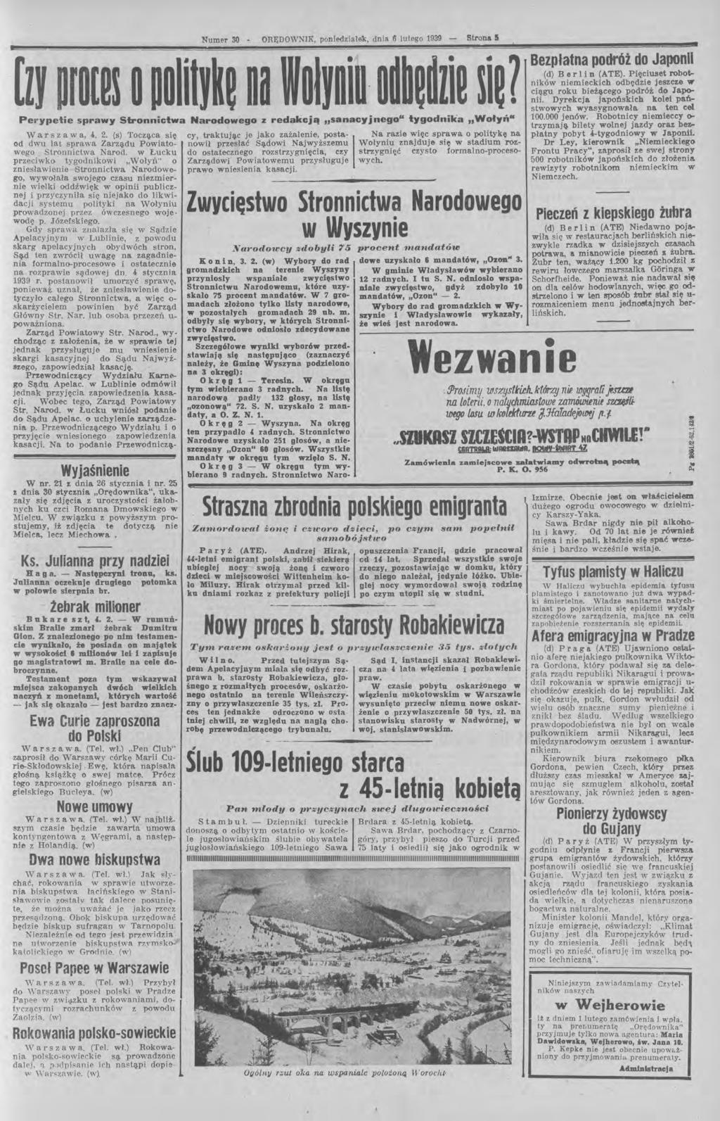 Numer 30 - ORĘDO\X,'NK, poniooziale.k, dnia 6 lutego 1939 - Strona 5 Perypetie sprawy Stronnictwa Narodowego z redakcją "sanacyjnego" tygodnika "Wołyń" War s z a w a, 4. 2. (s) Toczą.