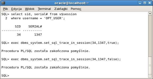 14. Następnie uruchom w sposób niewidoczny dla użytkownika OPT_USER generowanie pliku śladu dla jego poczynań poniższym poleceniem (w miejsce sid i serial# wpisz wartości uzyskane w poprzednim