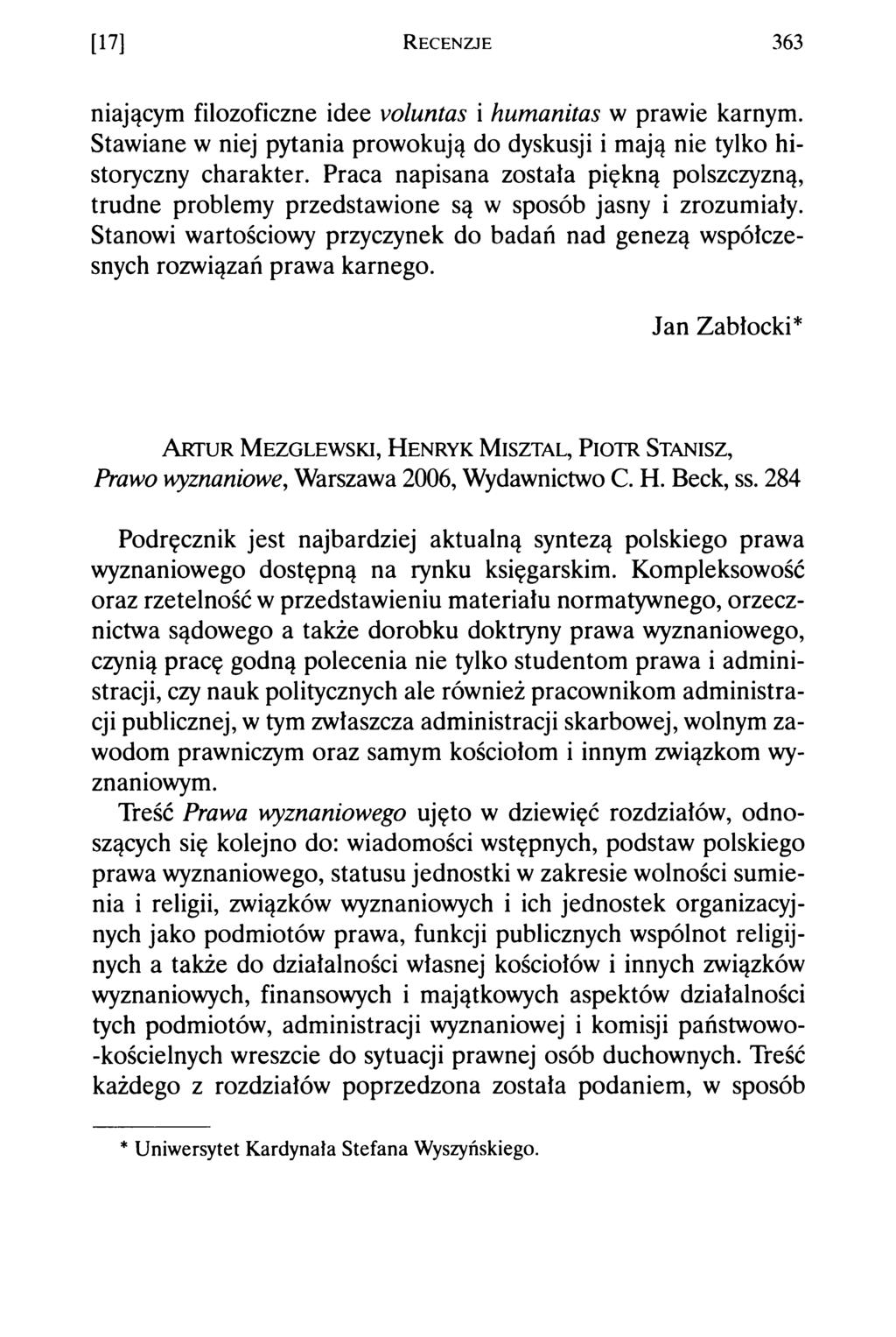 [17] R e c e n z je 363 niającym filozoficzne idee voluntas i humanitas w prawie karnym. Stawiane w niej pytania prowokują do dyskusji i mają nie tylko historyczny charakter.
