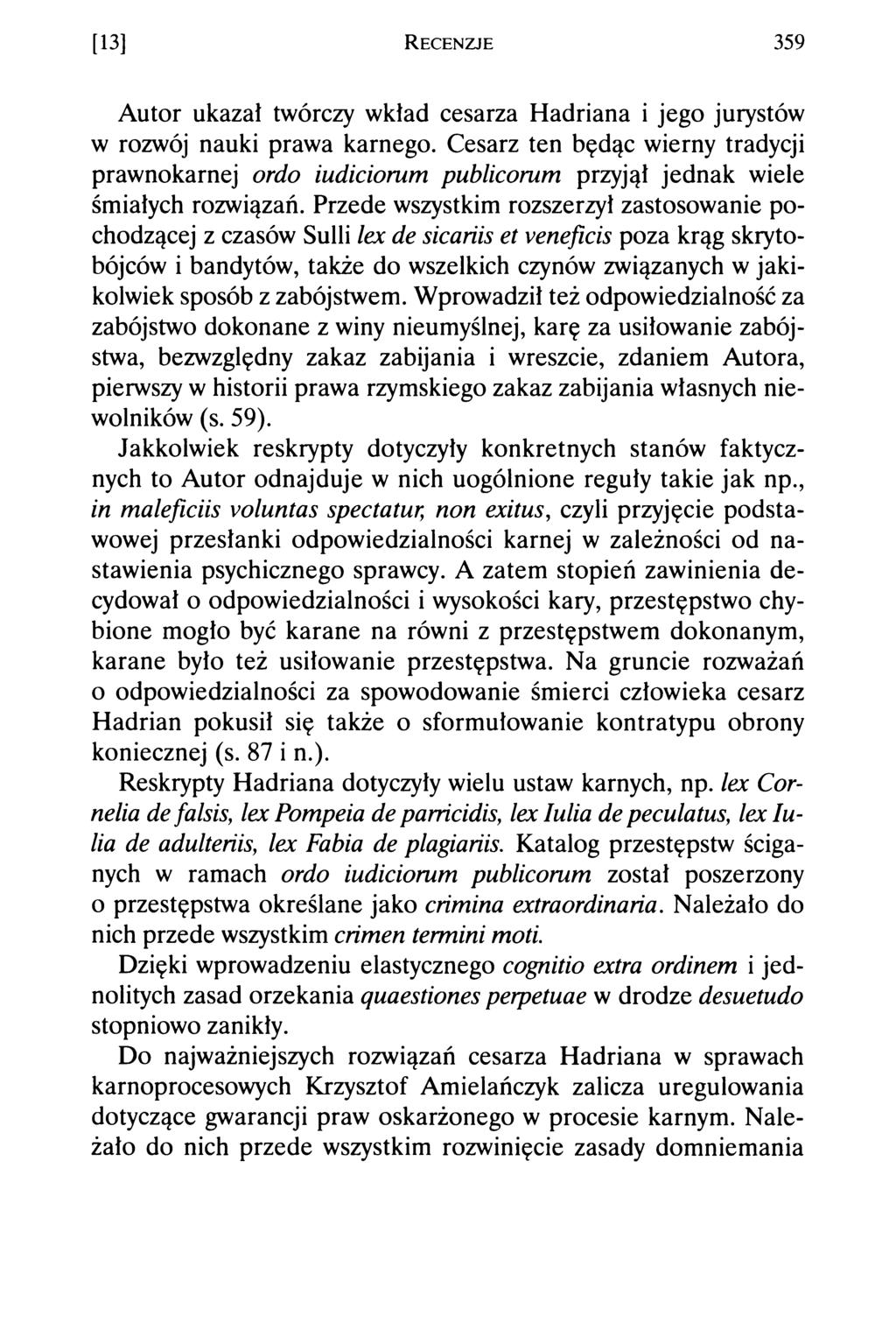[13] R e c e n z je 3 59 Autor ukazał twórczy wkład cesarza Hadriana i jego jurystów w rozwój nauki prawa karnego.