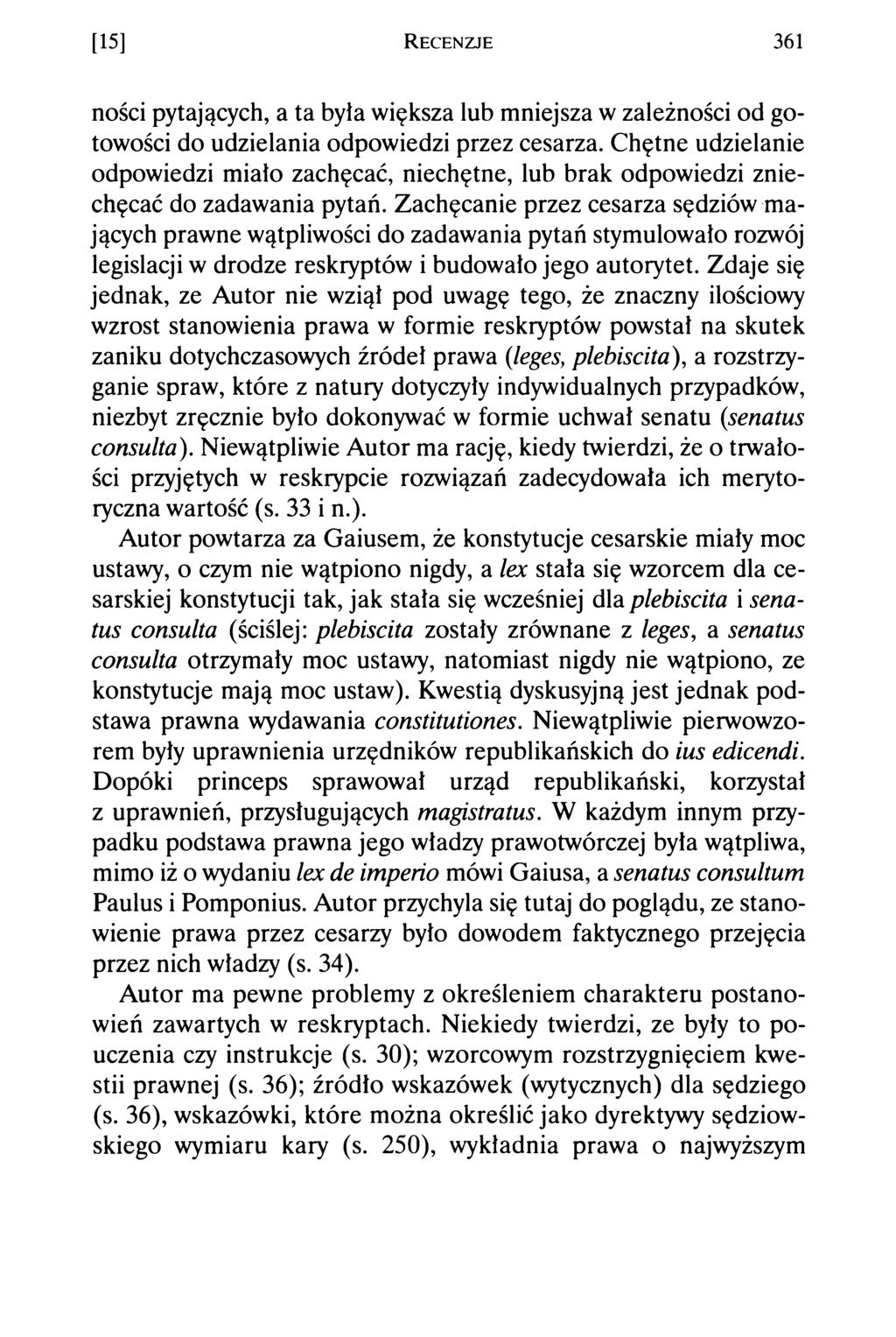 [15] R e c e n z je 361 ności pytających, a ta byta większa lub mniejsza w zależności od gotowości do udzielania odpowiedzi przez cesarza.
