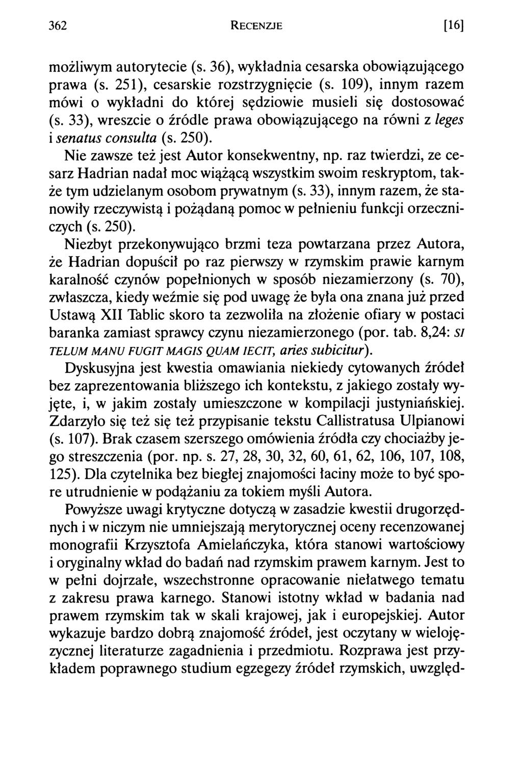 362 R e c e n z je [i6] możliwym autorytecie (s. 36), wykładnia cesarska obowiązującego prawa (s. 251), cesarskie rozstrzygnięcie (s.