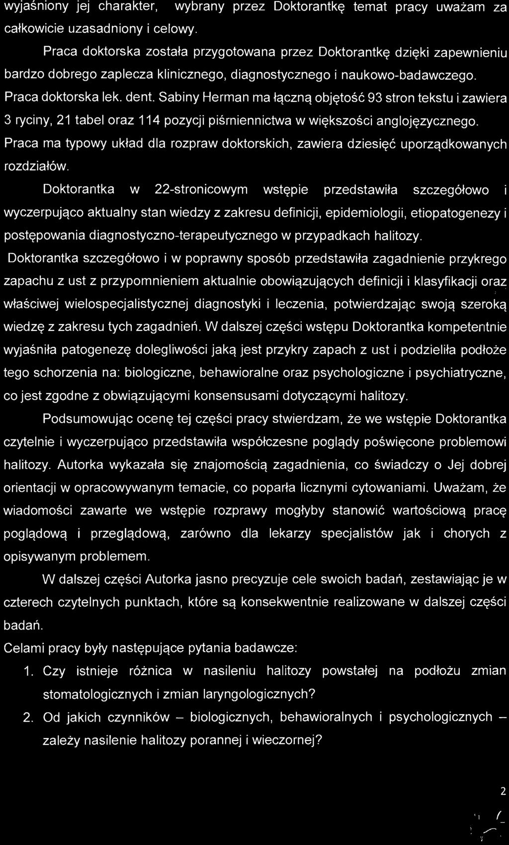 wyjaśniony jej charakter, wybrany przez Doktorantkę temat pracy uważam za całkowicie uzasadniony i celowy.