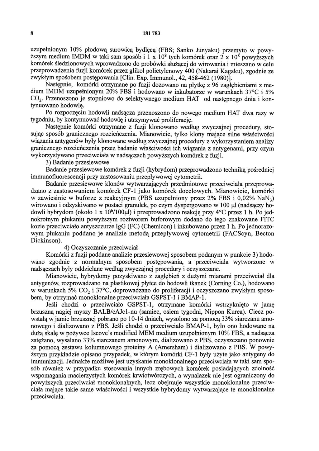 8 181 783 uzupełnionym 10% płodową surowicą bydlęcą (FBS; Sanko Junyaku) przemyto w powyższym medium IMDM w taki sam sposób i 1 x 108 tych komórek oraz 2 x 108 powyższych komórek śledzionowych