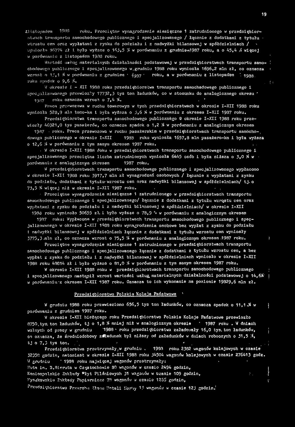 blansowej w spółdzelnach / \ wynosło 86774 zł było wyższe o.63,5# w porównanu z grudne*?987 roku, a o 45,4 / węcej w porównanu z lstopadem 938 roku.