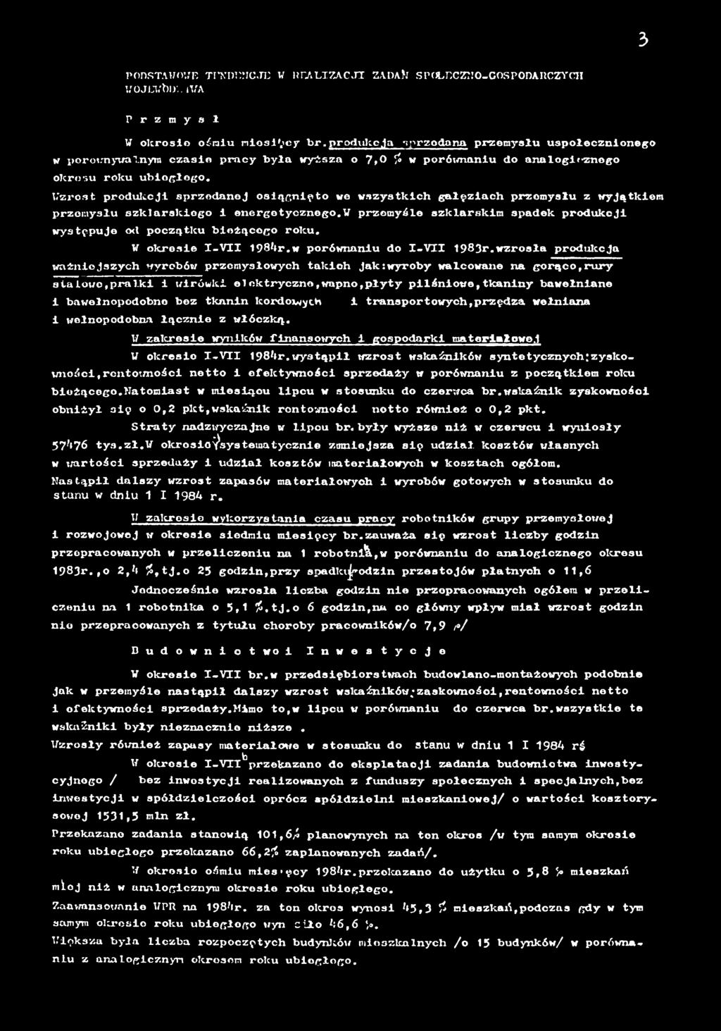 Wzrost produkcj sprzedanej osągnęto we wszystkch gałęzach przemysłu z wyjątkem przemysłu szklarskego energetycznego.w przemyśle szklarskm spadek produkcj występuje od początku beżącego roku.