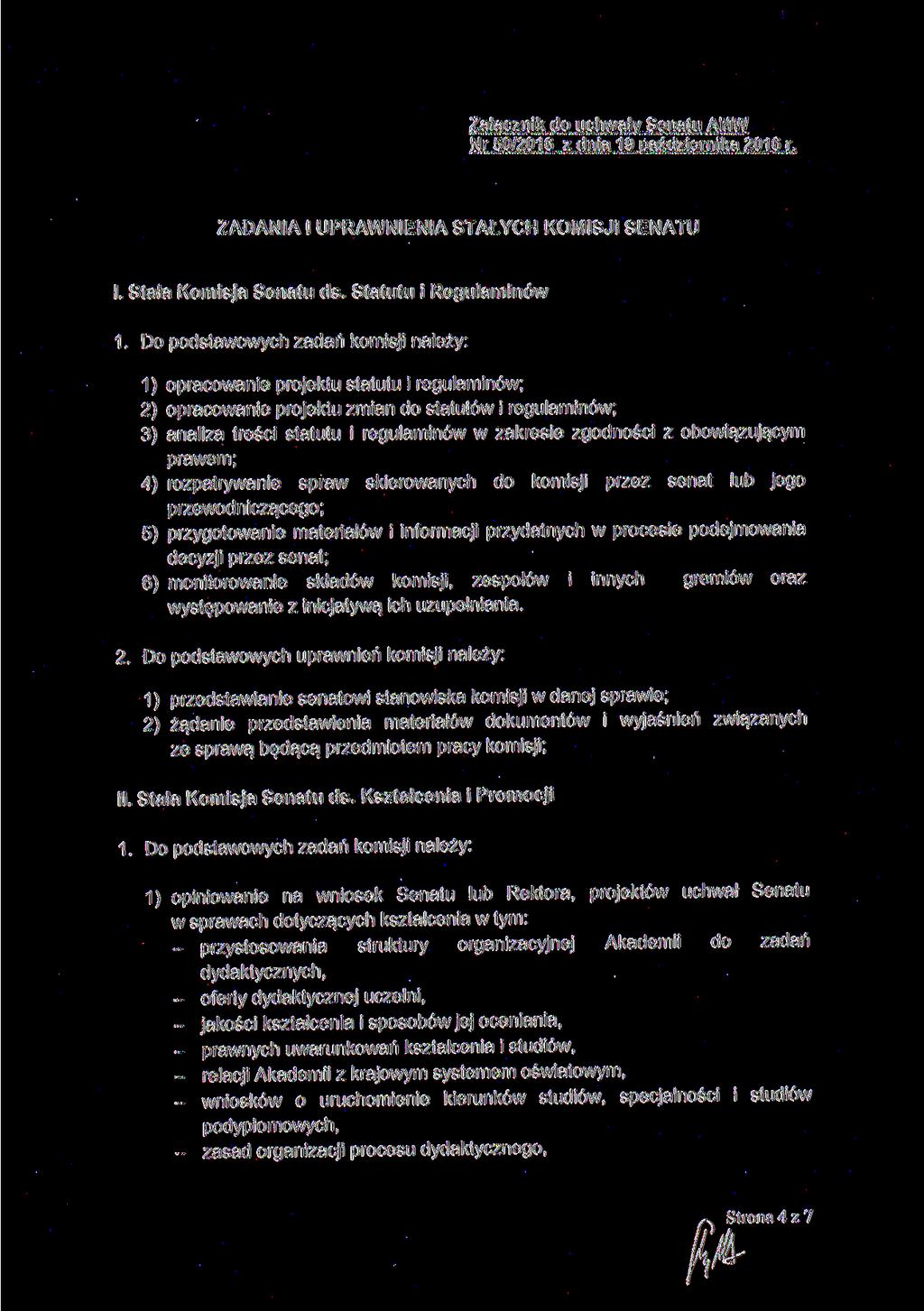 Załącznik do uchwały Senatu AMW Nr 50/2016 z dnia 19 października 2016 r. ZADANIA l UPRAWNIENIA STAŁYCH KOMISJI SENATU l. Stała Komisja Senatu ds.