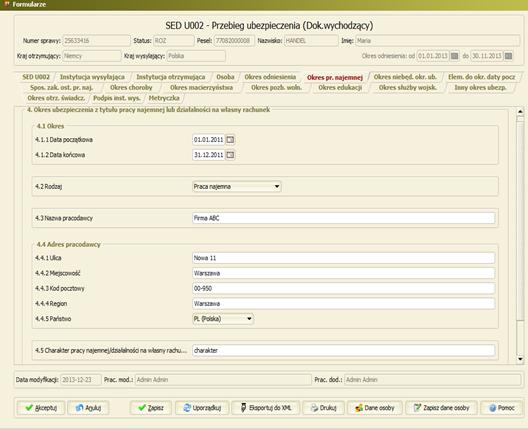 Okres zaliczany w postaci LL:MM:DD (liczba lat:miesięcy:dni) Okres uprawiający do zasiłku w postaci LL:MM:DD (liczba lat:miesięcy:dni) Procesy Generacja dokumentu SED dla osoby posiadającej okresy