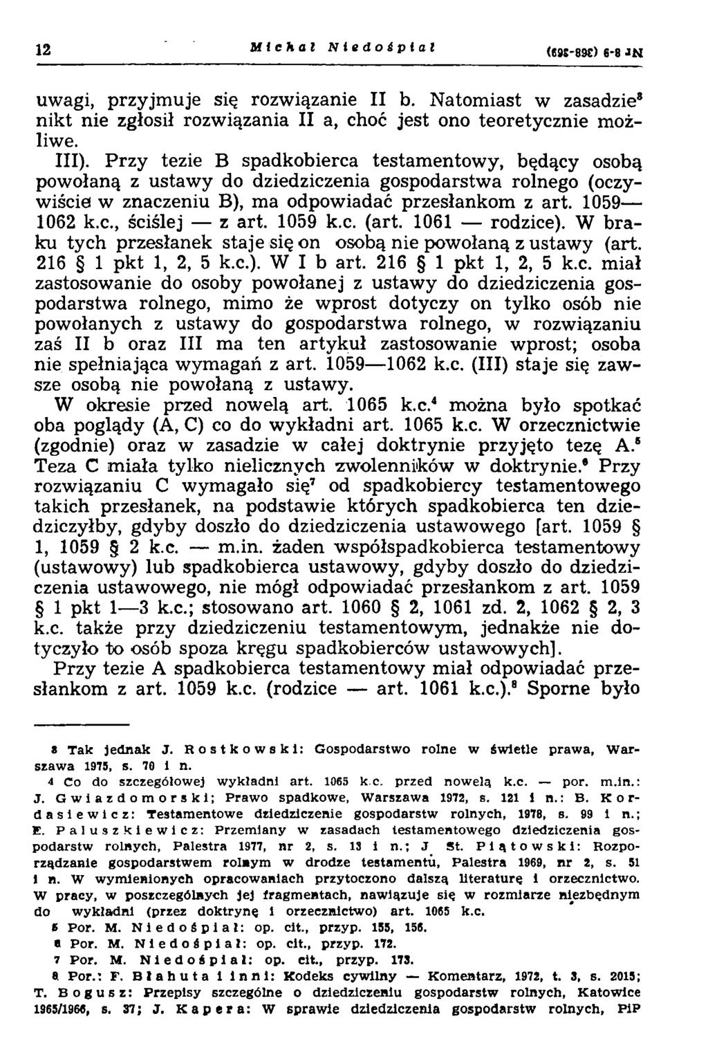 12 Michał Niedośplal (m -m ) 6-8 j n uwagi, przyjmuje się rozwiązanie II b. Natomiast w zasadzie nikt nie zgłosił rozwiązania II a, choć jest ono teoretycznie możliwe. III).