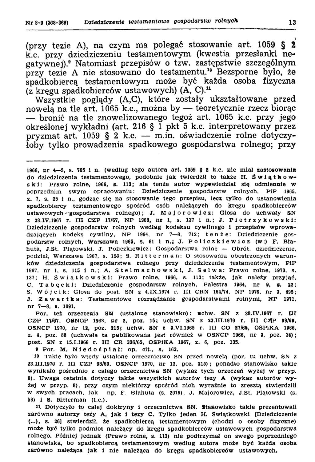 N r 8-9 (388-369) Dziedziczenie testamentowe gospodarstw rolnych 13 (przy tezie A), na czym ma polegać stosowanie art. 1059 2 k.c. przy dziedziczeniu testamentowym (kwestia przesłanki negatywnej).