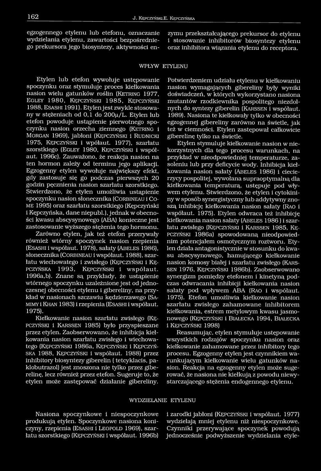 stosowanie inhibitorów biosyntezy etylenu oraz inhibitora wiązania etylenu do receptora.