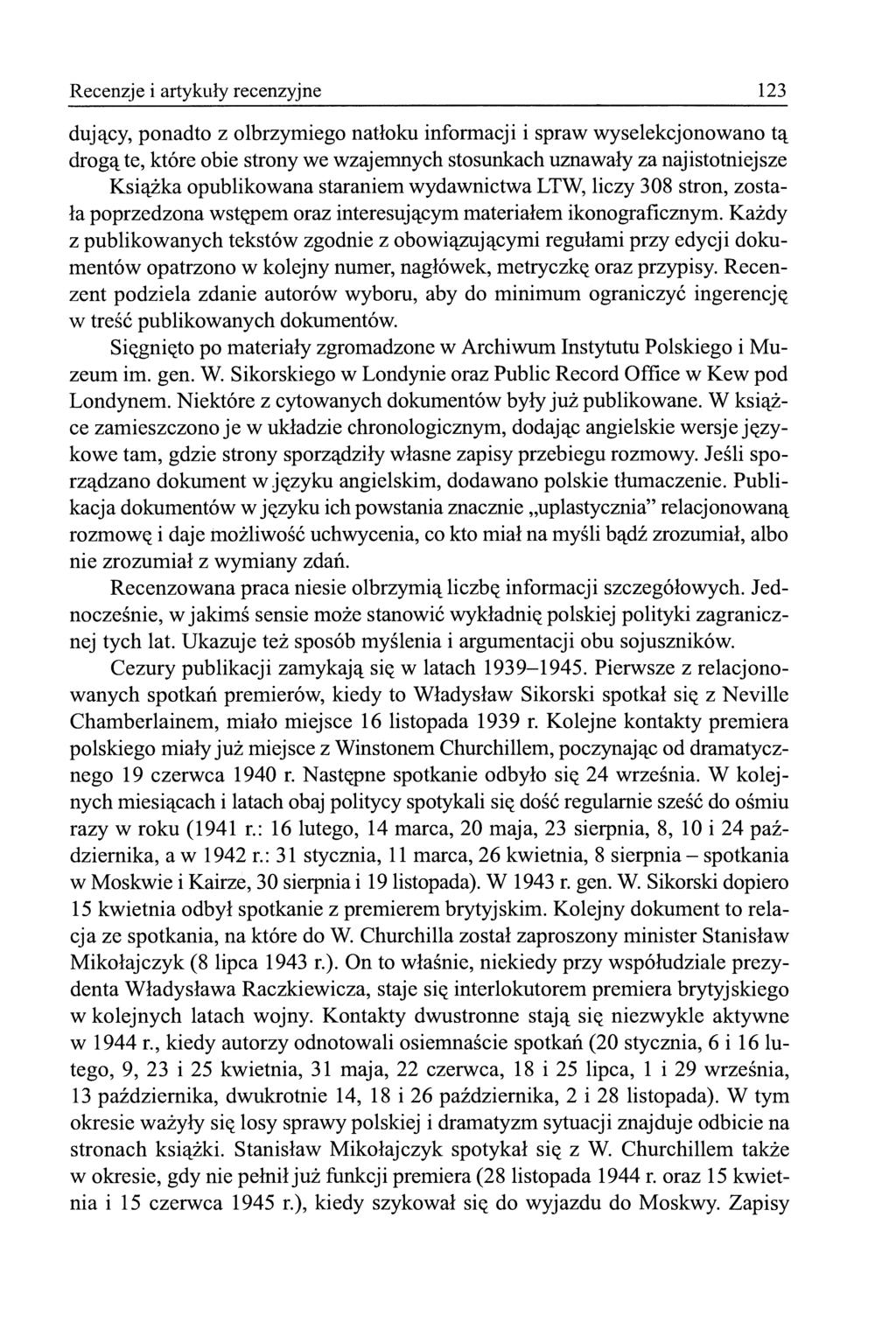 123 Recenzje i artykuły recenzyjne dujący, ponadto z olbrzymiego natłoku informacji i spraw wyselekcjonowano tą drogą te, które obie strony we wzajemnych stosunkach uznawały za najistotniejsze
