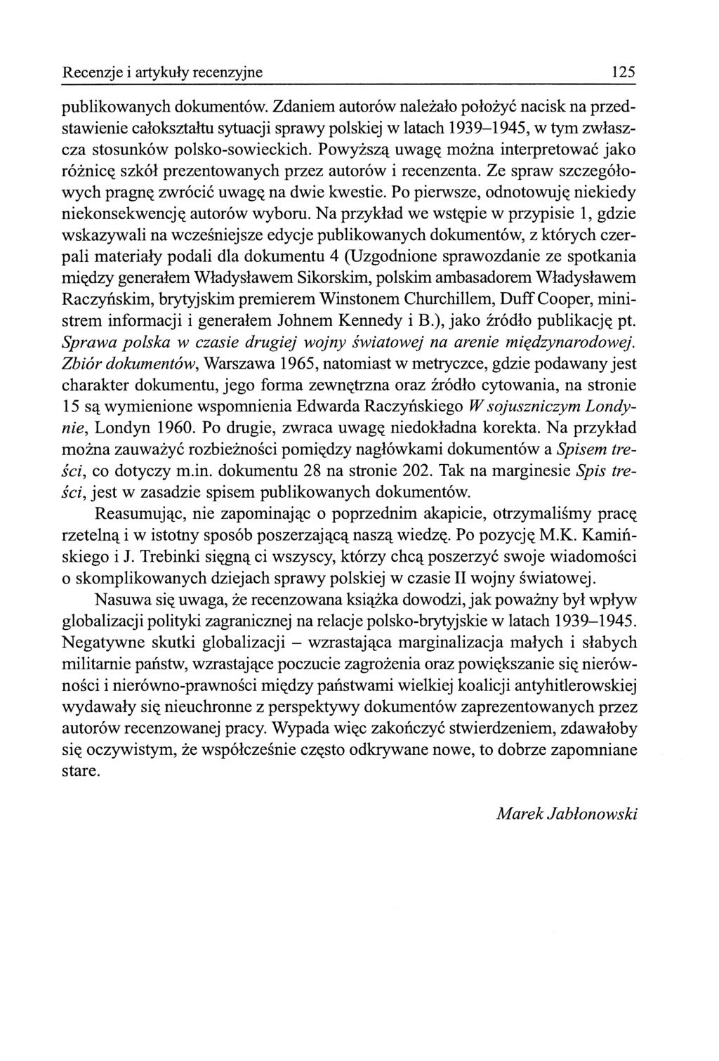 125 Recenzje i artykuły recenzyjne publikowanych dokumentów.