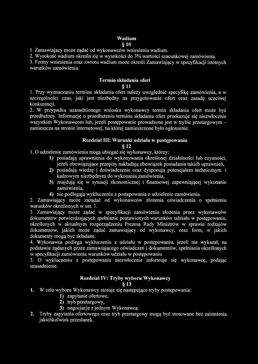 Przy wyznaczaniu terminu składania ofert należy uwzględnić specyfikę zamówienia, a w szczególności czas, jaki jest niezbędny na przygotowanie ofert oraz zasadę uczciwej konkurencji. 2.